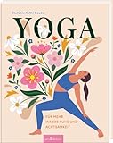 Yoga: Für mehr innere Ruhe und Achtsamkeit | Liebevoll illustriertes Geschenk über die Welt des Yoga