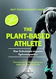 The Plant-Based Athlete: Das Geheimnis veganer Spitzensportler