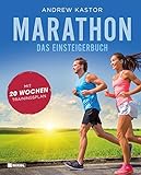 Marathon: Das Einsteigerbuch: Mit 20-Wochen-Trainingsplan